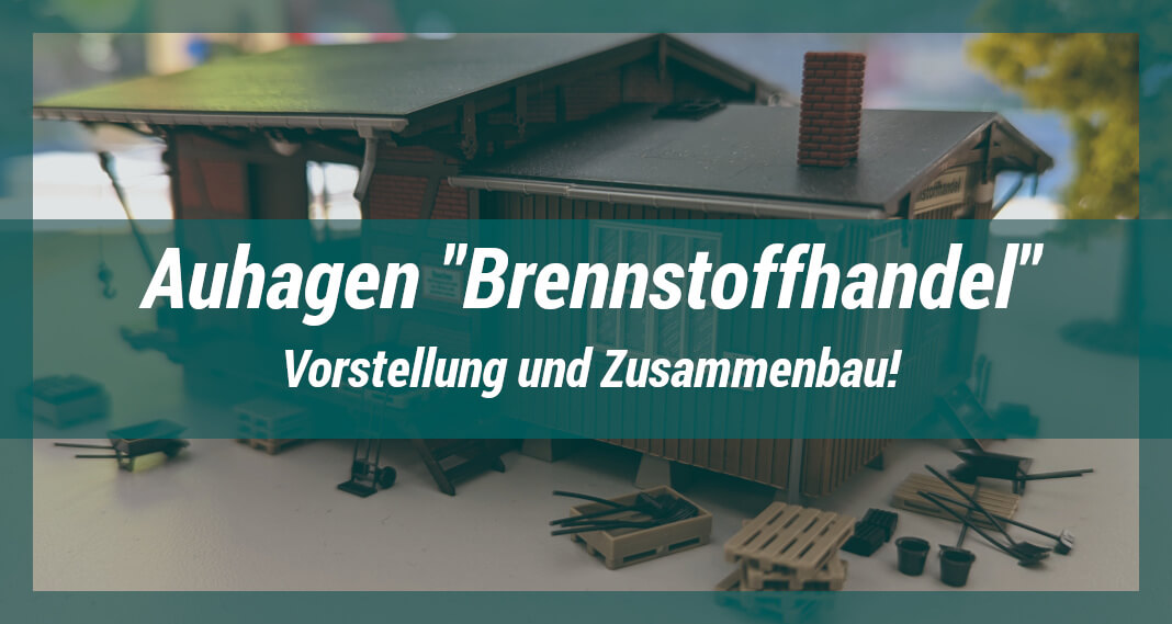 Vorstellung und Zusammenbau des “Brennstoffhandels” von Auhagen Nr. 11465