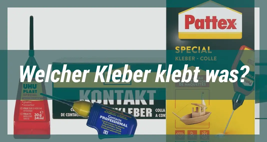 Welcher Kleber klebt was?