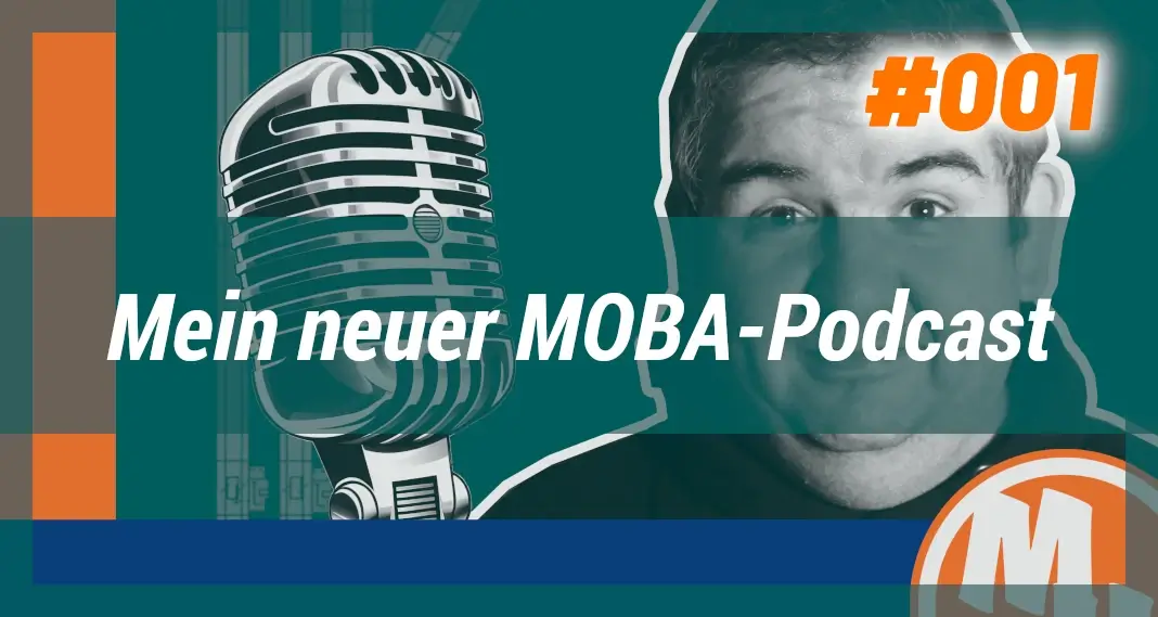 Wer bin ich und warum dieser neue Podcast - MobaHelden-Podcast