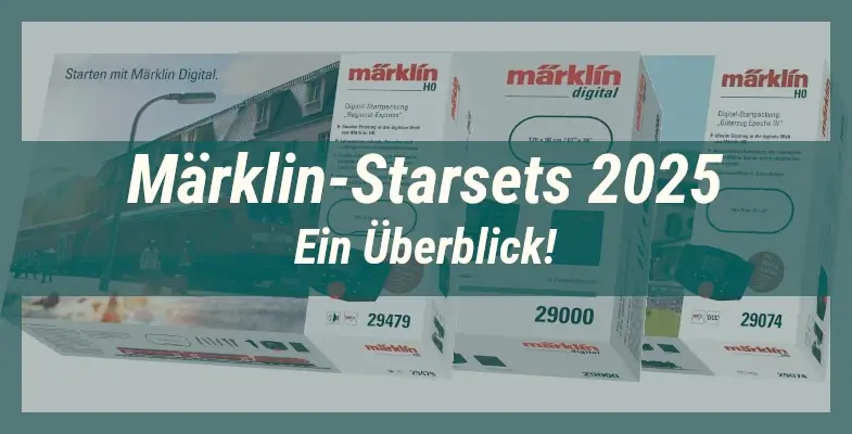 Märklin-Startsets 2025 - eine Übersicht
